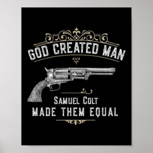 God Created Man Samuel Colt Made Them Equal Poster