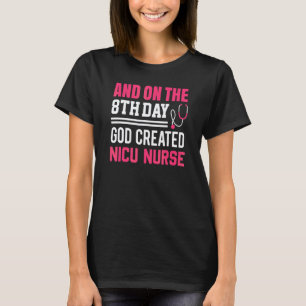 God Created Nicu Nurse  Nurses Week  Nurse T-Shirt