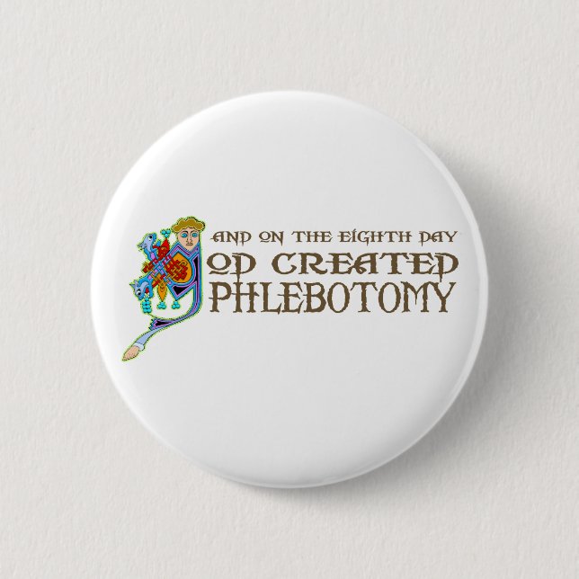 God Created Phlebotomy 6 Cm Round Badge (Front)