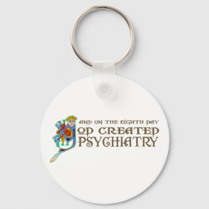 God Created Psychiatry Key Ring