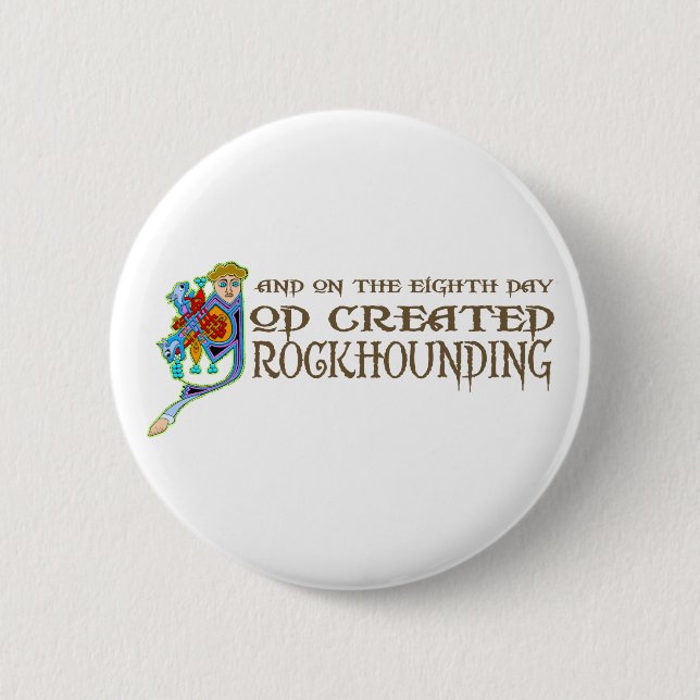 God Created Rockhounding 6 Cm Round Badge (Front)