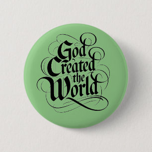 God Created the World 6 Cm Round Badge