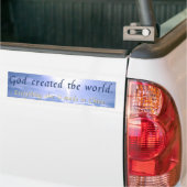 God created the world bumper sticker (On Truck)