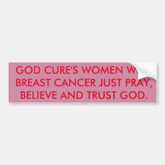 GOD CURES BREAST CANCER BUMPER STICKER