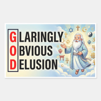 God defined as a Glaringly Obvious Delusion Rectangular Sticker