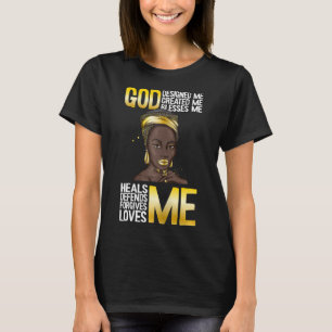 God Designed Me Black History Month Blm Melanin Ch T-Shirt