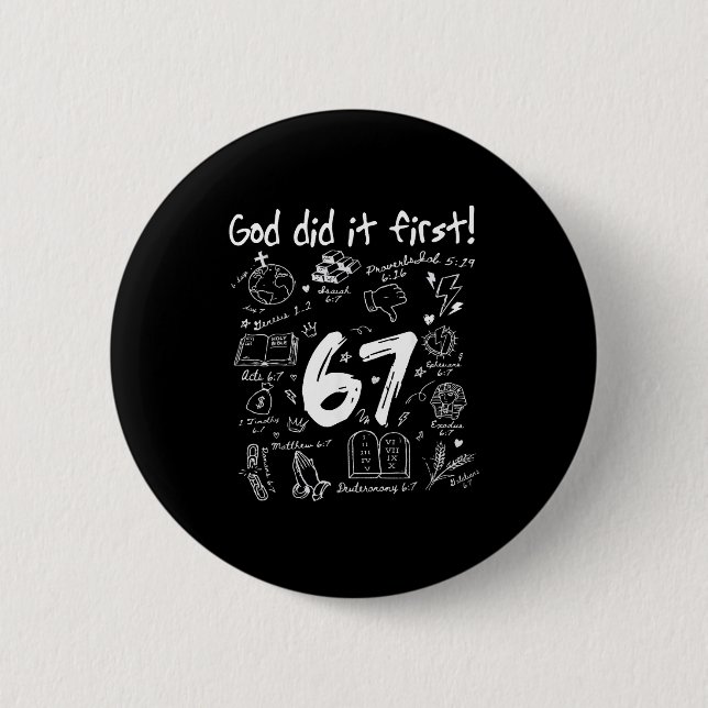 God Did It First Funny Christian 6 7 Six Seven  6 Cm Round Badge (Front)
