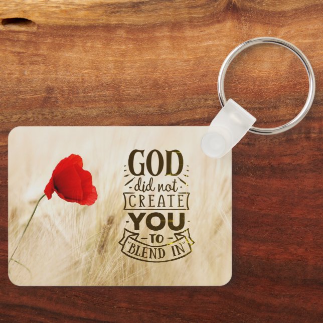 God did not Create You to Blend In Christian Quote Key Ring (Front)