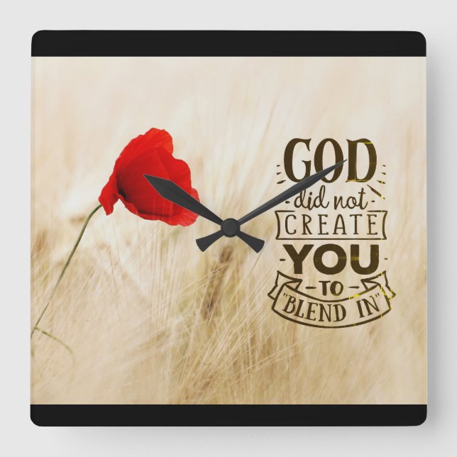 God did not Create You to Blend In Christian Quote Square Wall Clock (Front)