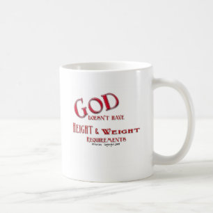 God Does Not Have Height and Weight Requirements Coffee Mug