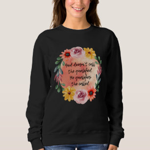 God Doesn't Call the Qualified, Christian, Inspira Sweatshirt