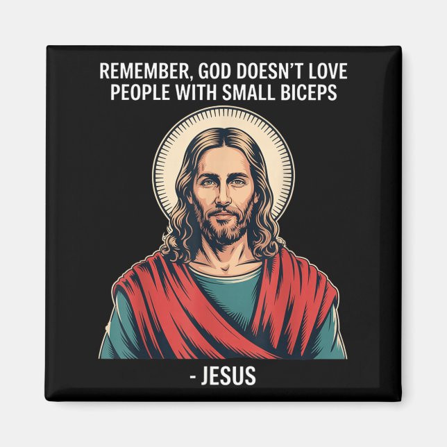 God Doesnt Love People With Small Biceps Funny Magnet (Front)