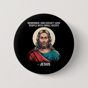 God Doesnt Love People With Small Biceps Jesus Gym 6 Cm Round Badge