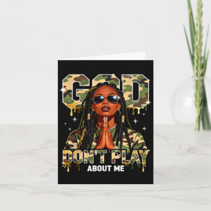 God don't play about me black history month faith card
