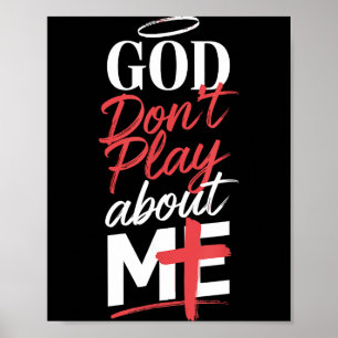 God Don't Play About Me Uplifting Sritual Expressi Poster
