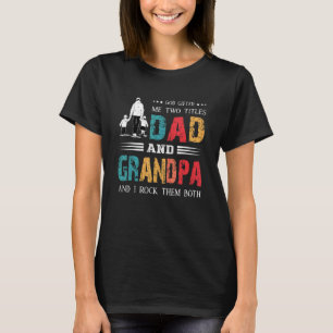 God Ed Me Two Titles Dad And Grandpa Father's Day T-Shirt