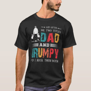 God Ed Me Two Titles Dad And Grumpy Father's Day T-Shirt
