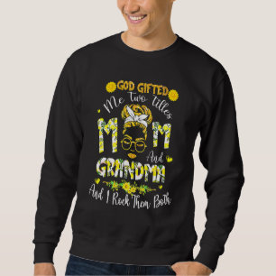 God Ed Me Two Titles Mum And Grandma Cute Messy Bu Sweatshirt