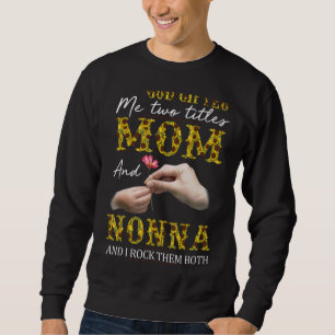 God Ed Me Two Tittles Mum And Nonna Mother's Day W Sweatshirt