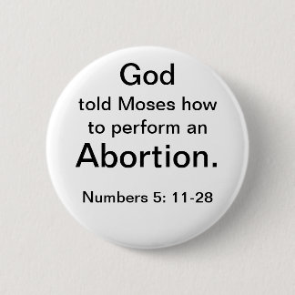God Endorses Abortion (button) 6 Cm Round Badge