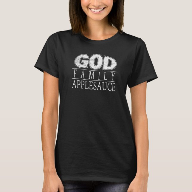 God Family and Applesauce for Christian  Apple T-Shirt (Front)