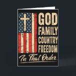 God Family Country Freedom In That Order Usa Flag  Card<br><div class="desc">God Family Country Freedom In That Order Usa Flag Christian</div>