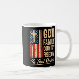God Family Country Freedom In That Order Usa Flag Coffee Mug