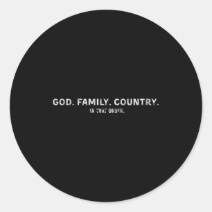 God Family Country In That Order Classic Round Sticker