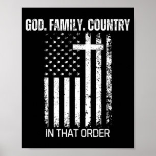 God Family Country In That Order Patriotic Christi Poster