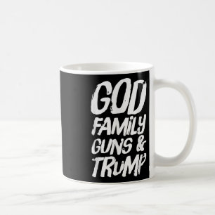God Family Guns &amp; Trump Wins President Electio Coffee Mug