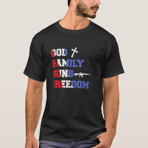 God Family Guns Freedom 4th Of July Memorial Day T-Shirt