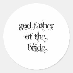 God Father of the Bride Classic Round Sticker