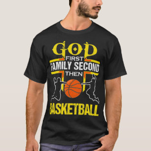 God First Family Second Then Basketball  For men w T-Shirt