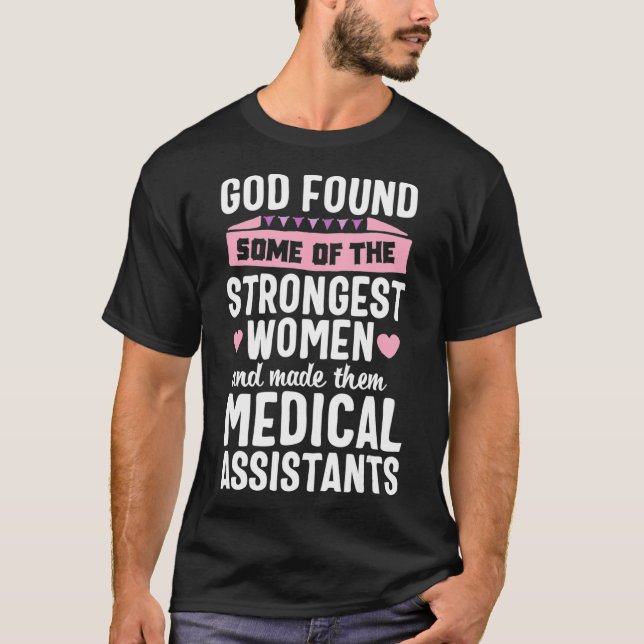 God found Medical Assistant Gift Women Nurse Hospi T-Shirt (Front)
