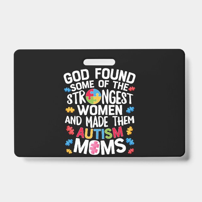 God Found Some Strongest Women T shirt Autism ID Badge (Front)