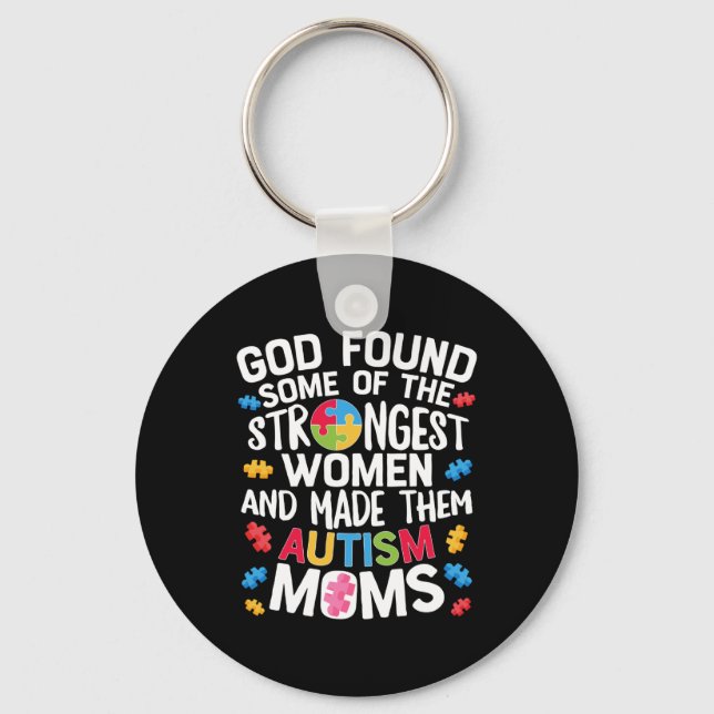 God Found Some Strongest Women T shirt Autism Key Ring (Front)