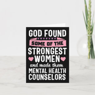God Found Strongest Women Mental Health Counsellor Card