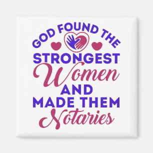 God Found Strongest women Notories Notary Magnet