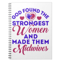 God Found the Strongest Women Midwives Midwife