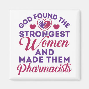 God Found the Strongest Women Pharmacists Cute Magnet