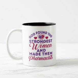 God Found the Strongest Women Pharmacists Cute Two-Tone Coffee Mug