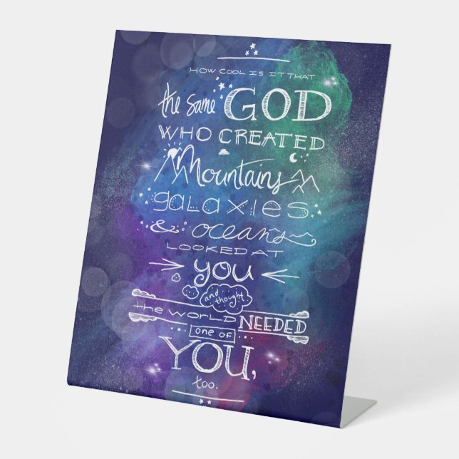 God galaxy quote astronomy gift inspirational pedestal sign (Front)
