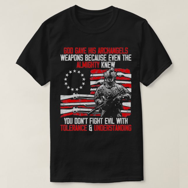 God Gave His Archangels Weapons Gun Soldier Vetera T-Shirt (Design Front)
