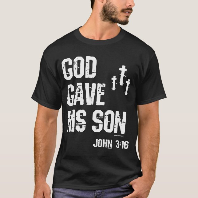 God Gave His Son John 316 Easter Jesus Christ Resu T-Shirt (Front)