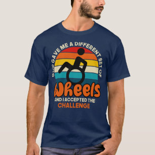 God Gave Me A Different Set Of Wheels And I Accept T-Shirt