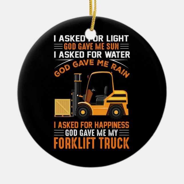 God Gave Me My Forklift Truck  Ceramic Ornament (Front)