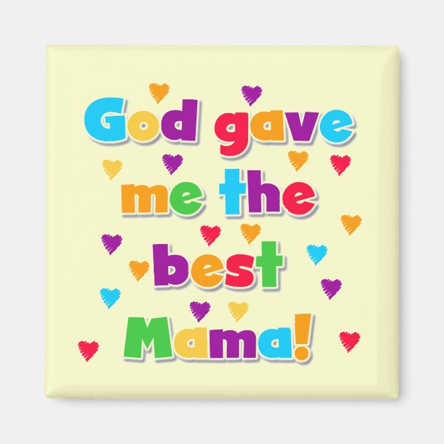 God Gave Me the Best Mama Tshirts and Gifts Magnet (Front)