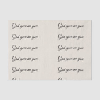 “God Gave me You” Decoupage’ Tissue Paper