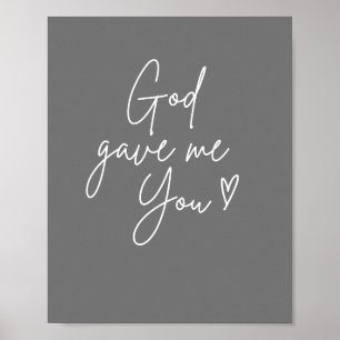 God gave me You Poster & Print