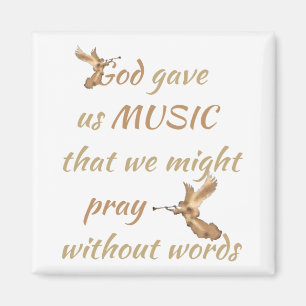 God Gave us Music Inspirational Quote Magnet